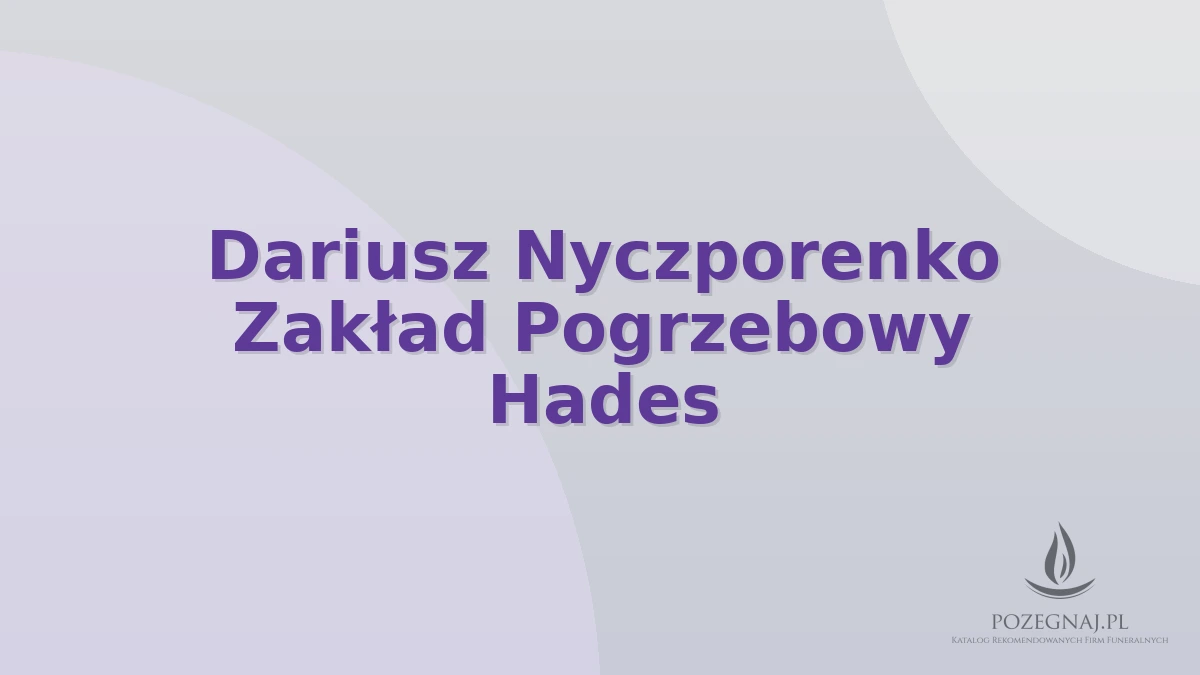 Dariusz Nyczporenko Zakład Pogrzebowy Hades