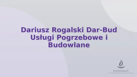 Dariusz Rogalski Dar-Bud Usługi Pogrzebowe i Budowlane