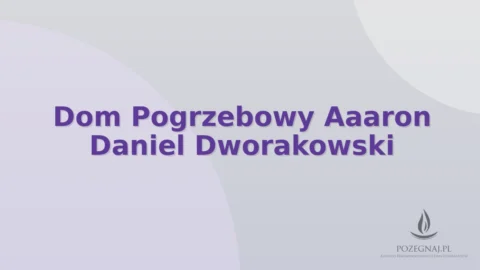 Dom Pogrzebowy Aaaron Daniel Dworakowski
