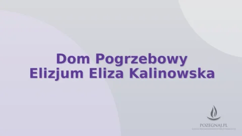 Dom Pogrzebowy Elizjum Eliza Kalinowska