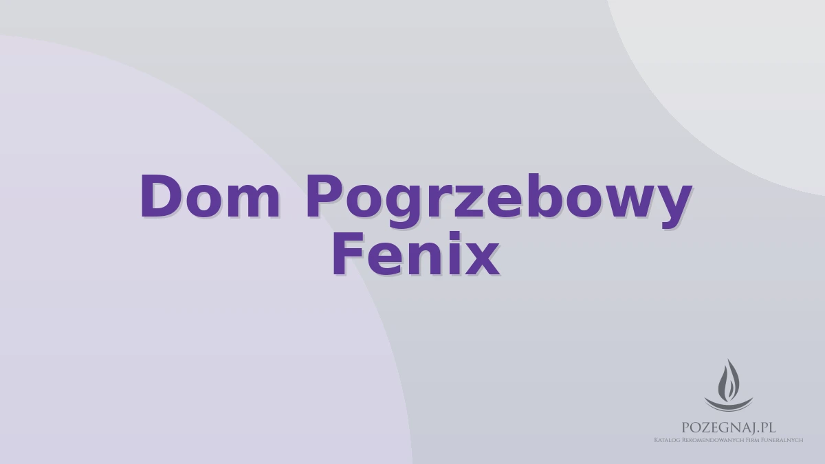 Dom Pogrzebowy Fenix