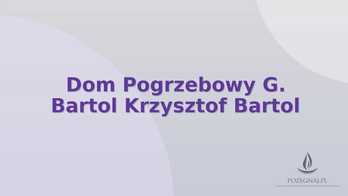 Dom Pogrzebowy G. Bartol Krzysztof Bartol
