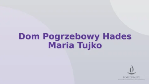 Dom Pogrzebowy Hades Maria Tujko