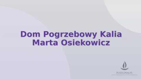 Dom Pogrzebowy Kalia Marta Osiekowicz