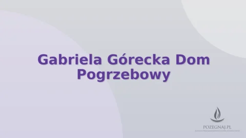 Gabriela Górecka Dom Pogrzebowy