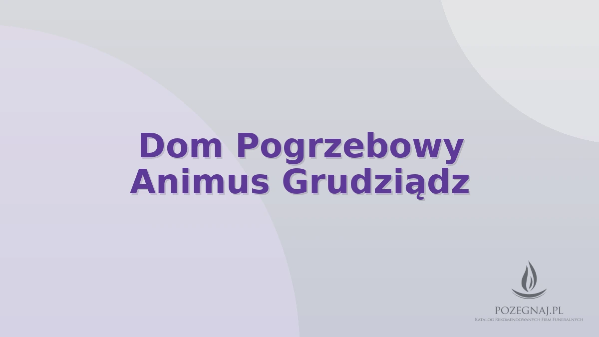 Dom Pogrzebowy Animus Grudziądz