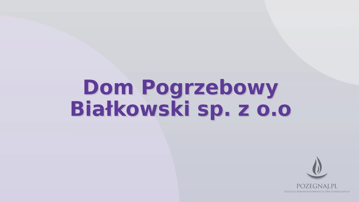 Dom Pogrzebowy Białkowski sp. z o.o