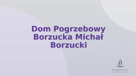 Dom Pogrzebowy Borzucka Michał Borzucki