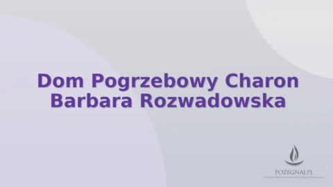 Dom Pogrzebowy Charon Barbara Rozwadowska