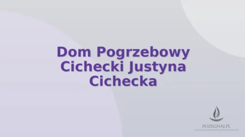 Dom Pogrzebowy Cichecki Justyna Cichecka