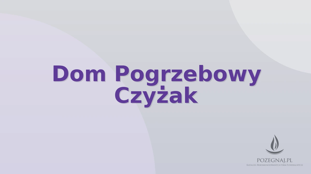 Dom Pogrzebowy Czyżak
