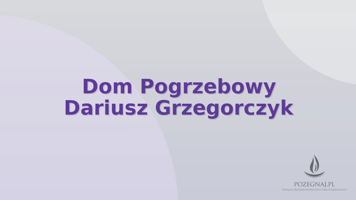 Dom Pogrzebowy Dariusz Grzegorczyk