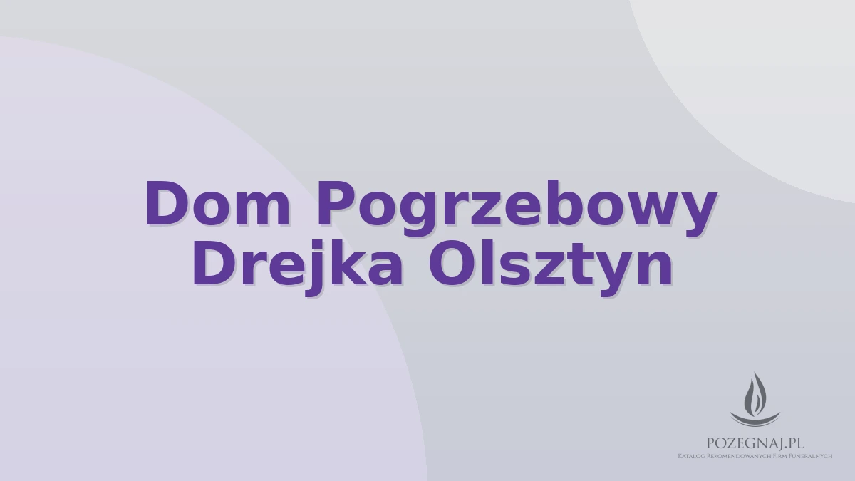 Dom Pogrzebowy Drejka Olsztyn