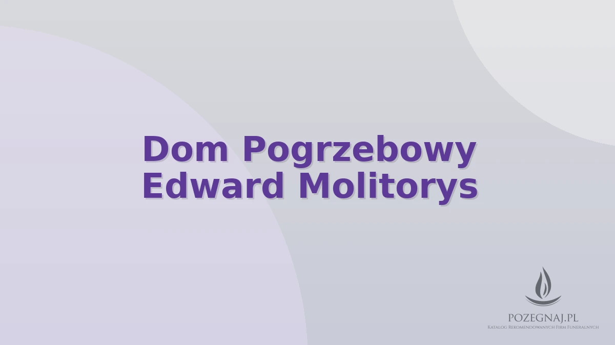 Dom Pogrzebowy Edward Molitorys