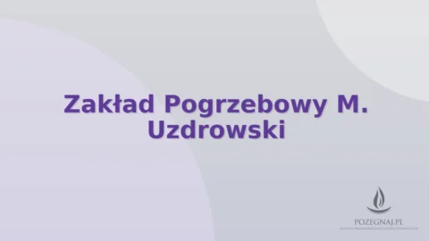 Zakład Pogrzebowy M. Uzdrowski