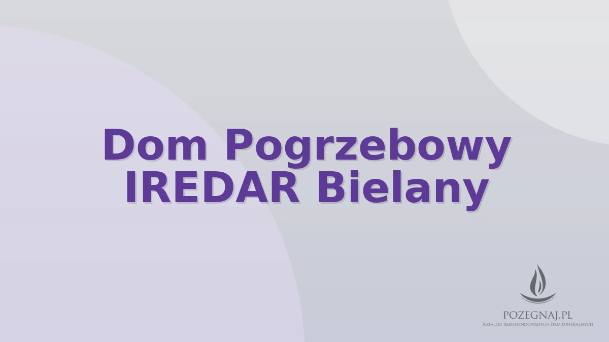 Dom Pogrzebowy IREDAR Bielany