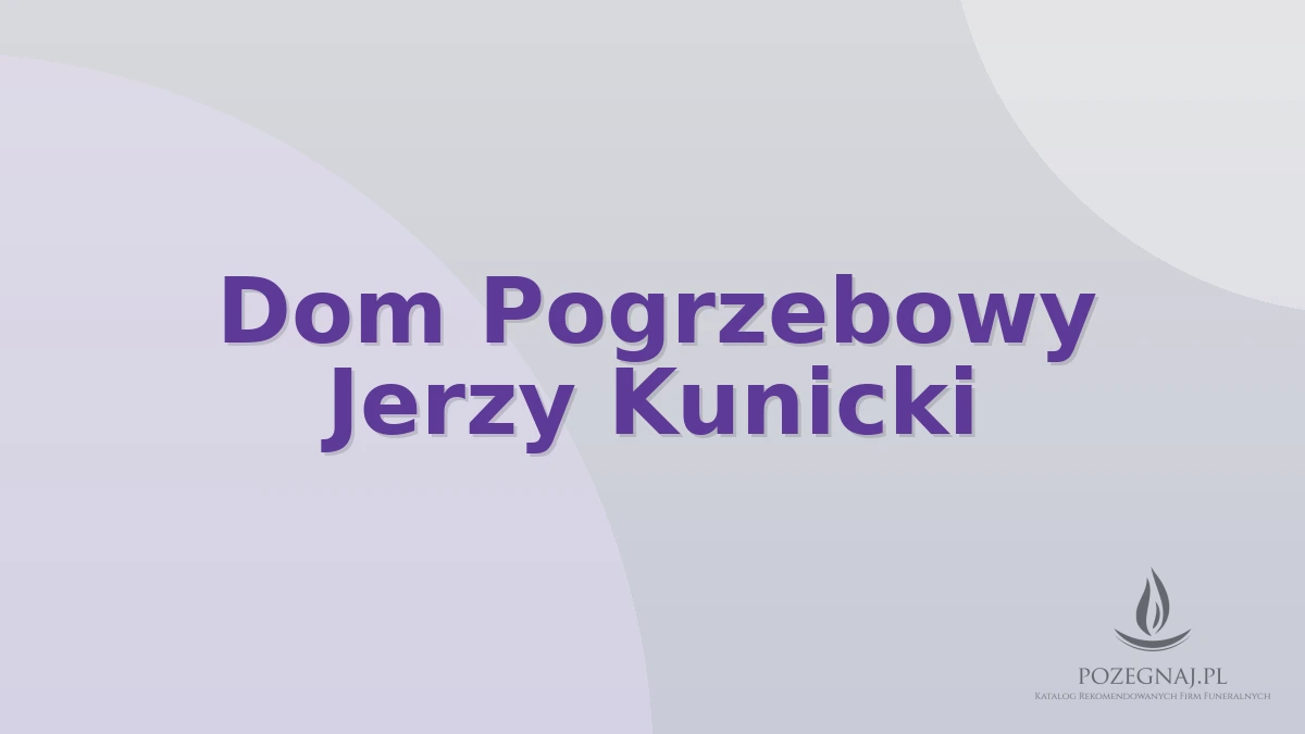 Dom Pogrzebowy Jerzy Kunicki