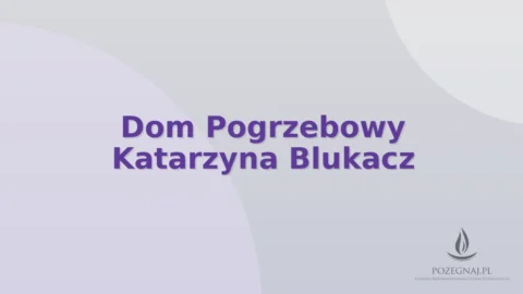 Dom Pogrzebowy Katarzyna Blukacz