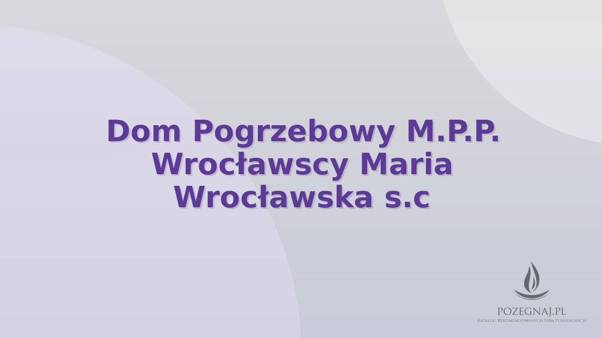 Dom Pogrzebowy M.P.P. Wrocławscy Maria Wrocławska s.c