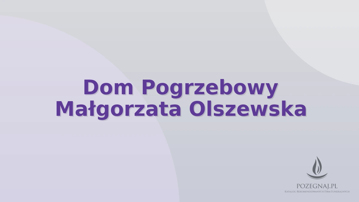 Dom Pogrzebowy Małgorzata Olszewska