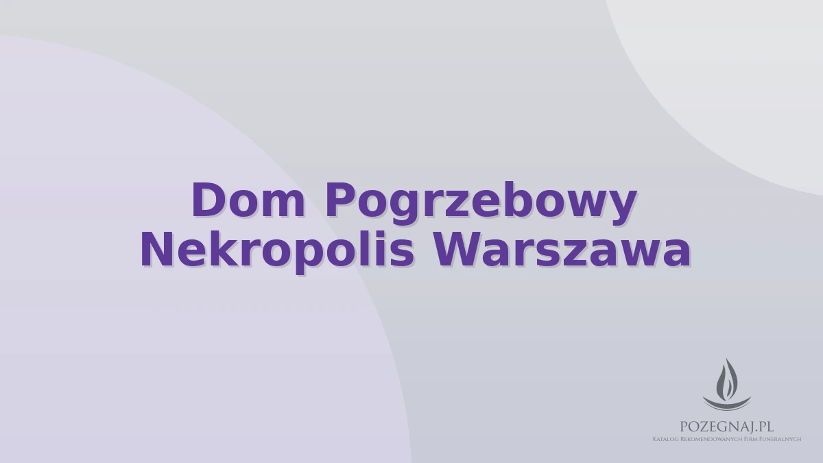 Dom Pogrzebowy Nekropolis Warszawa