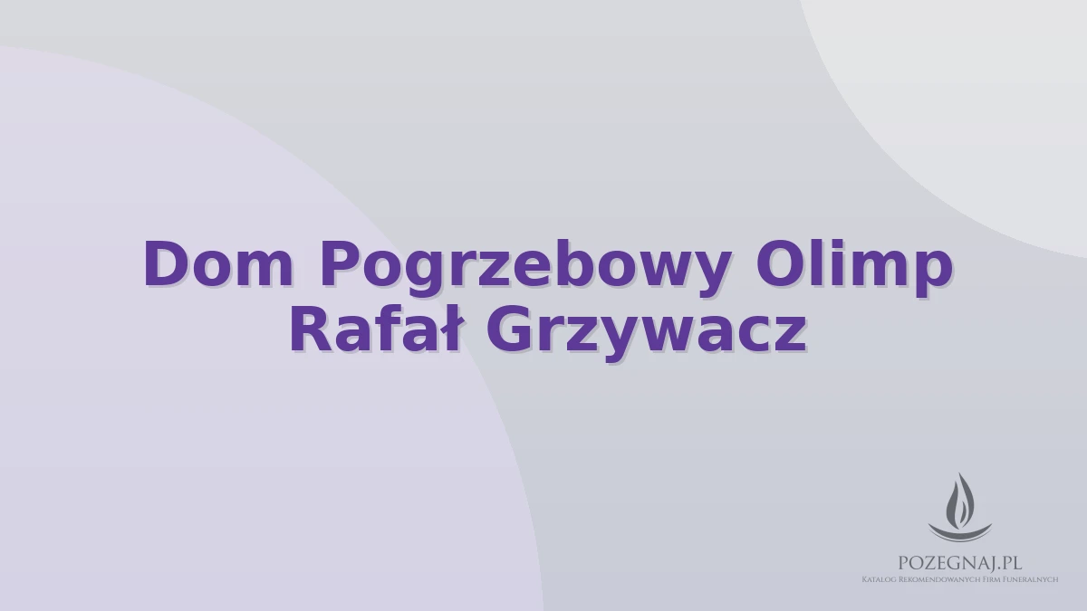 Dom Pogrzebowy Olimp Rafał Grzywacz