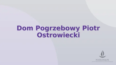 Dom Pogrzebowy Piotr Ostrowiecki