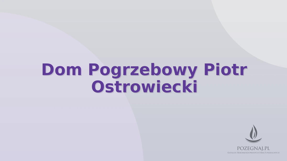 Dom Pogrzebowy Piotr Ostrowiecki