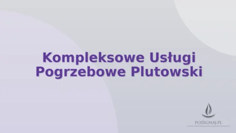 Kompleksowe Usługi Pogrzebowe Plutowski