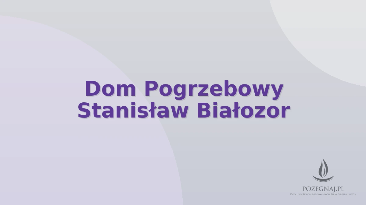 Dom Pogrzebowy Stanisław Białozor