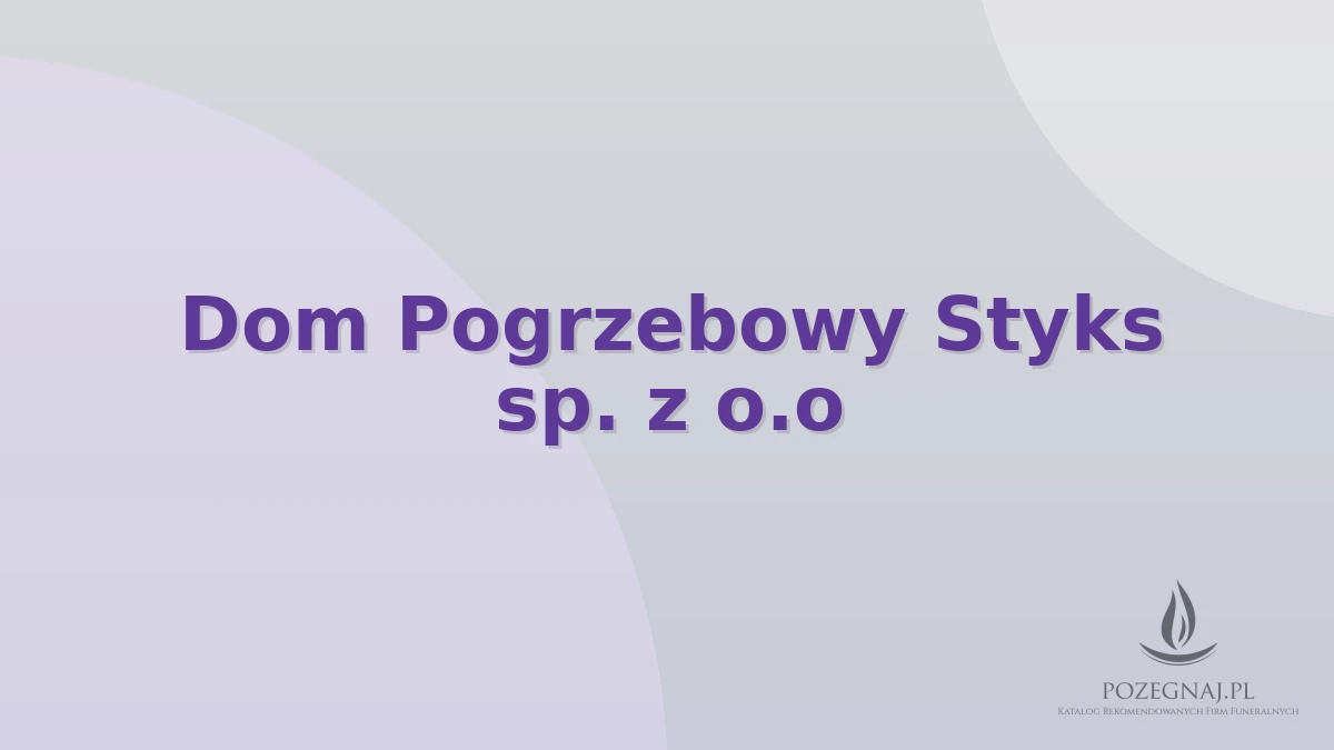 Dom Pogrzebowy Styks sp. z o.o