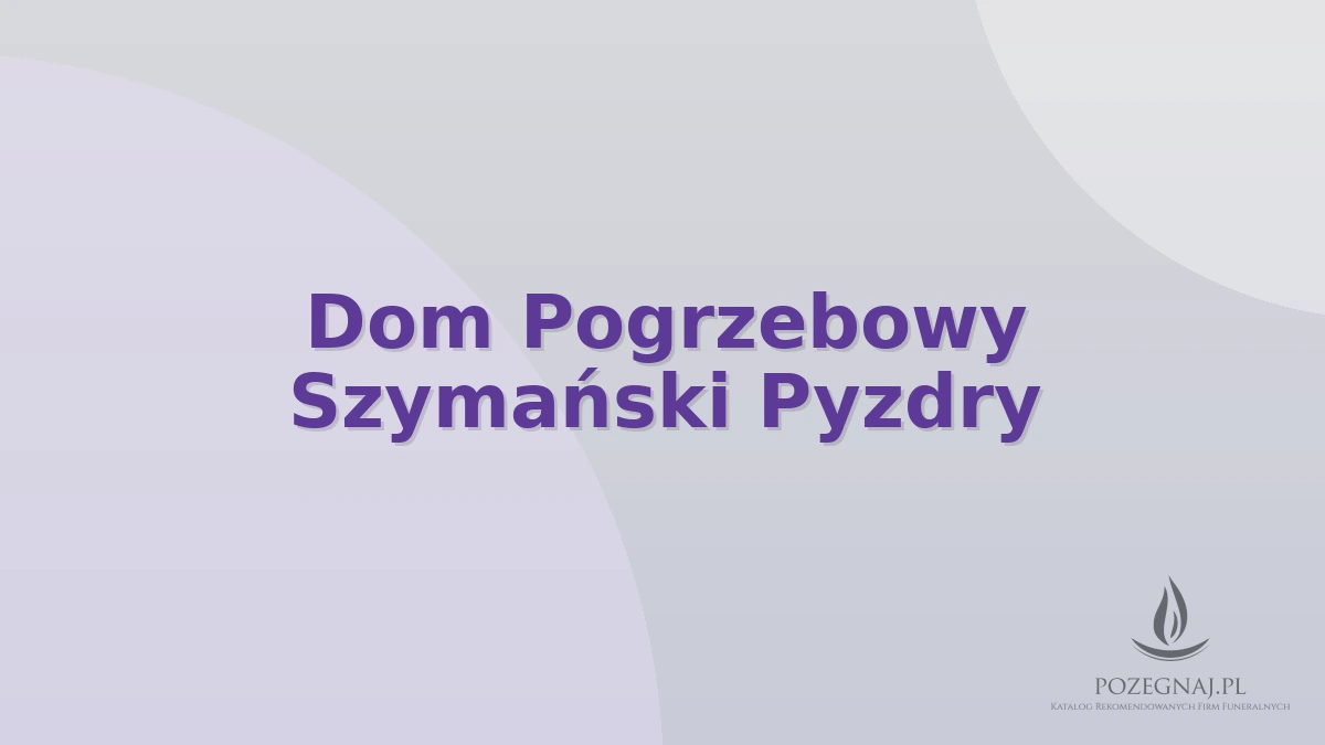 Dom Pogrzebowy Szymański Pyzdry