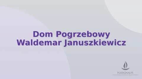 Dom Pogrzebowy Waldemar Januszkiewicz