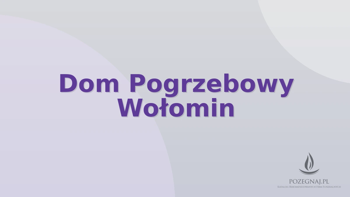 Dom Pogrzebowy Wołomin