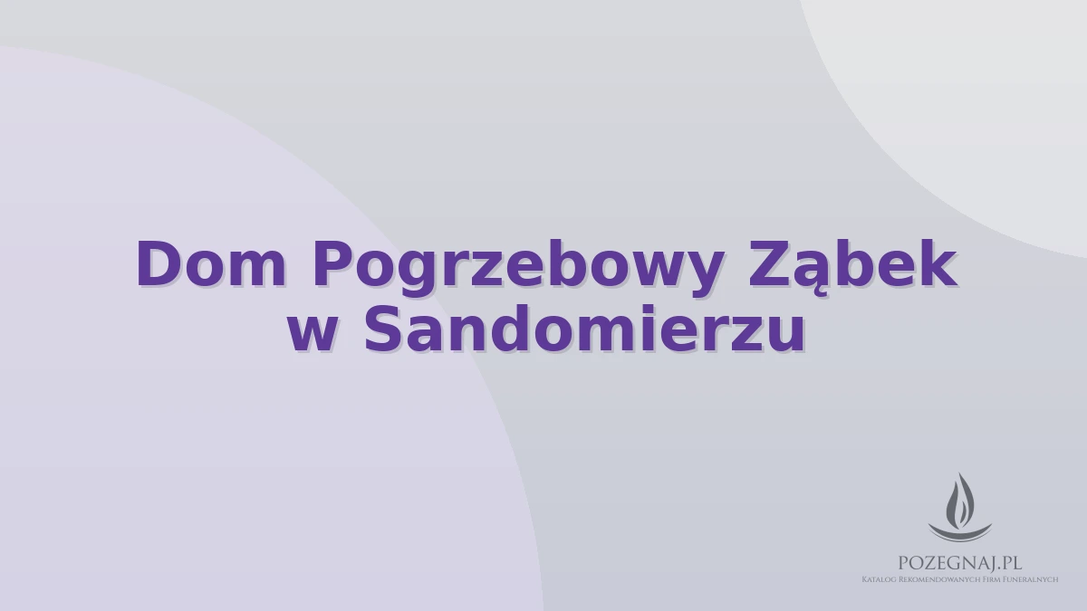 Dom Pogrzebowy Ząbek w Sandomierzu