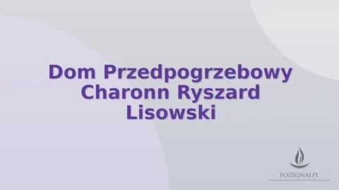 Dom Przedpogrzebowy Charonn Ryszard Lisowski