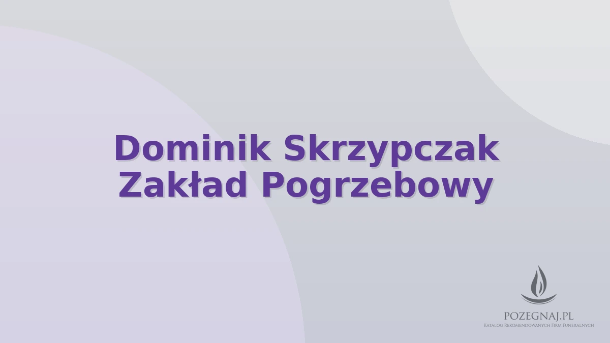 Dominik Skrzypczak Zakład Pogrzebowy