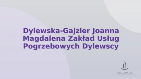 Dylewska-Gajzler Joanna Magdalena Zakład Usług Pogrzebowych Dylewscy