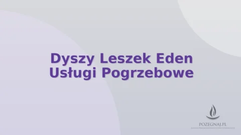 Dyszy Leszek Eden Usługi Pogrzebowe