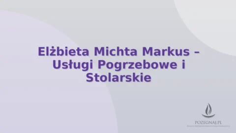 Elżbieta Michta Markus – Usługi Pogrzebowe i Stolarskie