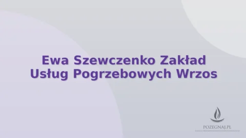 Ewa Szewczenko Zakład Usług Pogrzebowych Wrzos