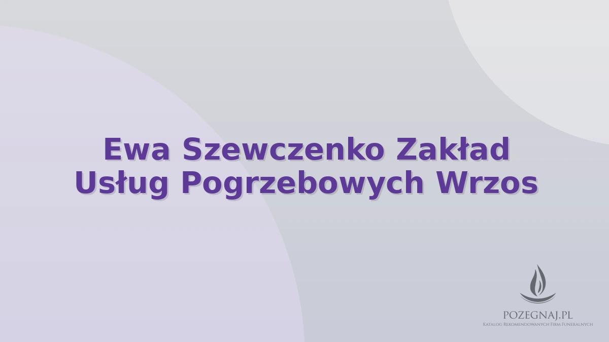 Ewa Szewczenko Zakład Usług Pogrzebowych Wrzos