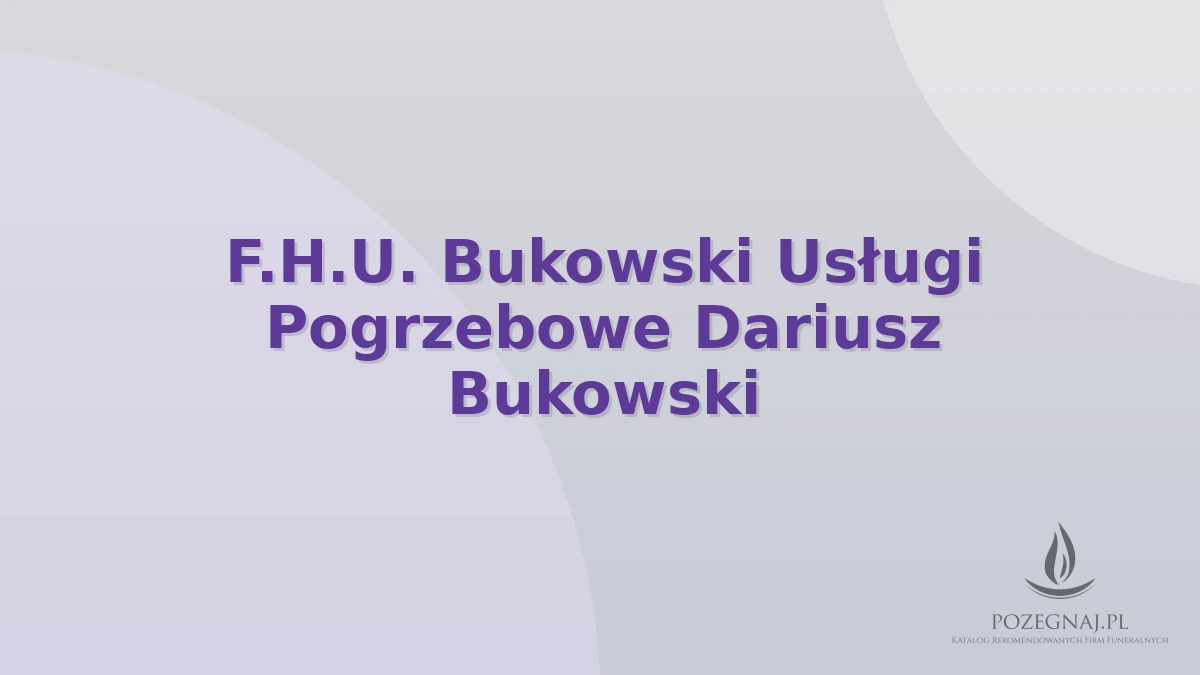 F.H.U. Bukowski Usługi Pogrzebowe Dariusz Bukowski