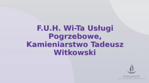 F.U.H. Wi-Ta Usługi Pogrzebowe, Kamieniarstwo Tadeusz Witkowski