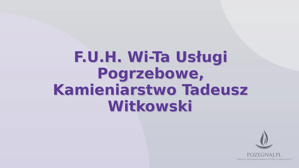 F.U.H. Wi-Ta Usługi Pogrzebowe, Kamieniarstwo Tadeusz Witkowski