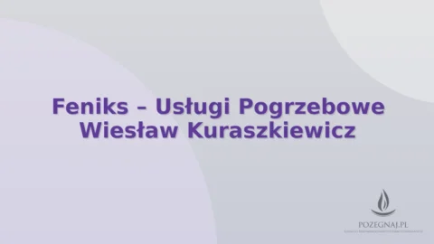 Feniks – Usługi Pogrzebowe Wiesław Kuraszkiewicz
