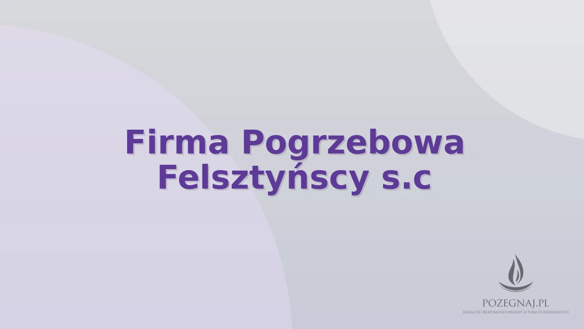 Firma Pogrzebowa Felsztyńscy s.c