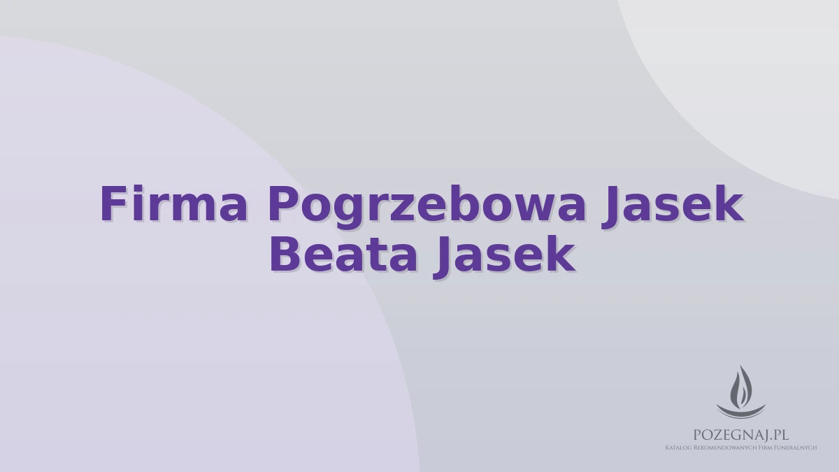 Firma Pogrzebowa Jasek Beata Jasek