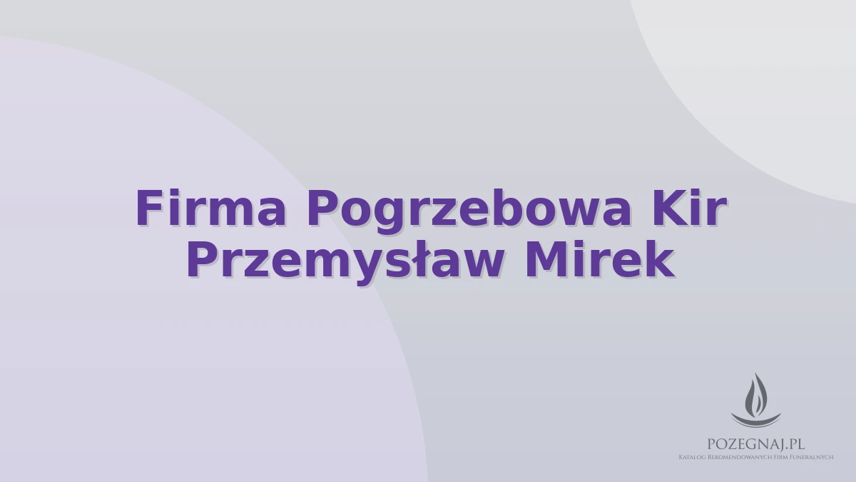Firma Pogrzebowa Kir Przemysław Mirek