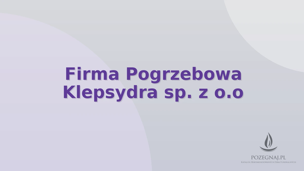 Firma Pogrzebowa Klepsydra sp. z o.o
